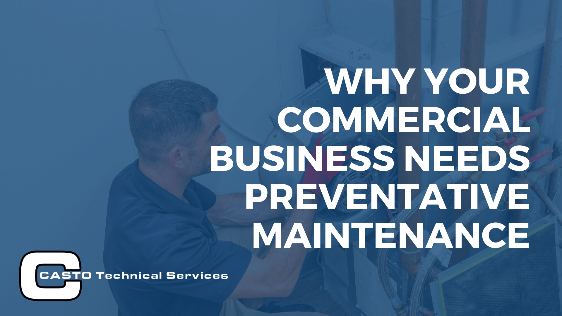 Why Your Commercial Business Needs Preventative Maintenance
